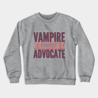 Vampire Rights Advocate Crewneck Sweatshirt